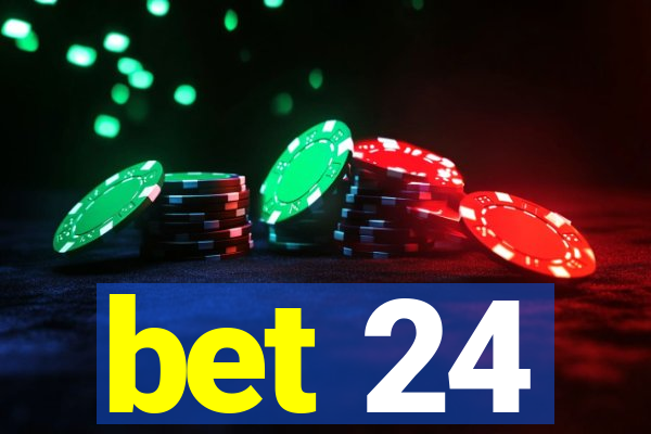 bet 24